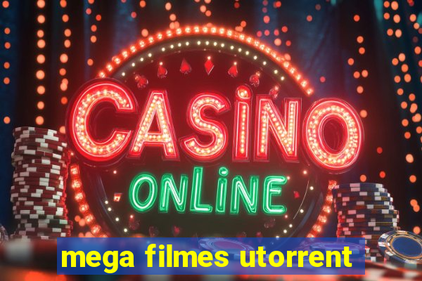 mega filmes utorrent